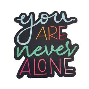 You Are Never Alone Inspirational Fridge Magnet School Locker Motivation Love